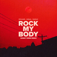 R3HAB & INNA & Sash! - Rock My Body